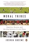 Moral Tribes: Emotion, Reason, and the Gap Between Us and Them