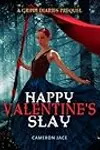 Happy Valentine's Slay