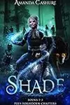 Shade: Books 1-3 Plus Forbidden Chapters
