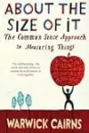 About The Size Of It - The Common Sense Approach To Measuring Things