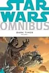 Star Wars Omnibus: Dark Times, Volume 1