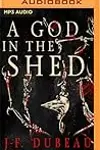 God in the Shed, A