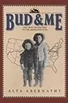 Bud & Me: The True Adventures of the Abernathy Boys