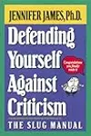 Defending Yourself Against Criticism: The Slug Manual