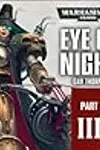 Eye of Night: Part 3