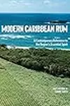 Modern Caribbean rum: A Contemporary Reference to the Region's Essential Spirit