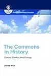 The Commons in History: Culture, Conflict, and Ecology