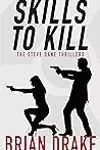 Skills To Kill: The Steve Dane Thrillers