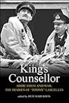 King's Counsellor Abdication and War: The Diaries of Sir Alan Lascelles