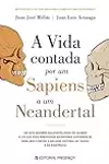 A Vida Contada por um Sapiens a um Neandertal