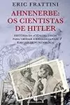 Ahnenerbe: Os Cientistas de Hitler