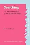 Searching: The theory and practice of making cultural change