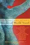 Wild Writing Women: Stories of World Travel