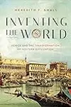 Inventing the World: Venice and the Transformation of Western Civilization