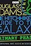 The Hitchhiker's Guide to the Galaxy: The Primary Phase