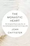 The Monastic Heart: 50 Simple Practices for a Contemplative and Fulfilling Life