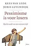 Pessimisme is voor losers