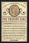 The Fasting Girl: A True Victorian Medical Mystery