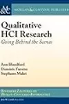 Qualitative HCI Research: Going Behind the Scenes