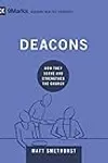 Deacons: How They Serve and Strengthen the Church