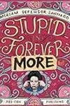 Stupid is Forevermore