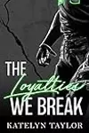 The Loyalties We Break