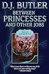 Between Princesses and Other Jobs