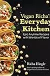 Vegan Richa's Everyday Kitchen: Epic Anytime Recipes with Worlds of Flavor
