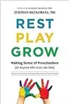 Rest, Play, Grow: Making Sense of Preschoolers