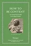 How to Be Content: An Ancient Poet's Guide for an Age of Excess