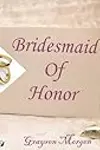 Bridesmaid of Honor