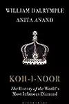 Koh-I-Noor: The History of the World's Most Infamous Diamond