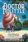 Doctor Dolittle The Complete Collection, Vol. 1: The Voyages of Doctor Dolittle; The Story of Doctor Dolittle; Doctor Dolittle's Post Office