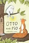Otto and Pio