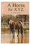 A Horse for X.Y.Z.