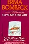 Aunt Erma's Cope Book: How To Get From Monday to Friday... in 12 Days