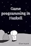 Game programming in Haskell