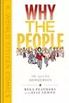 Why the People: The Case for Democracy