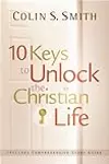 Ten Keys to Unlock the Christian Life