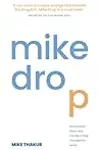 Mike Drop: Do Business God's Way. Live Like a King. Change the World.