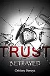 Trust: Betrayed