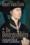 De Bourgondiërs: aartsvaders van de Lage Landen