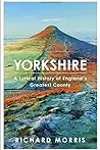 Yorkshire: A Lyrical History of England's Greatest County
