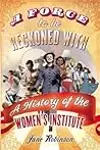 A Force to Be Reckoned with: The History of the Women's Institute
