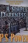A Simple Darkness
