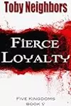 Fierce Loyalty