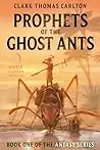 Prophets of the Ghost Ants