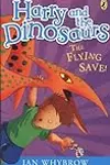 Harry and the Dinosaurs: The Flying Save!