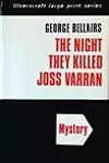 The Night They Killed Joss Varran