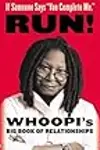 If Someone Says You Complete Me, Run!: Whoopi's Big Book of Relationships
